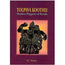 Tolpava Koothu [Shadow Puppets of Kerala]